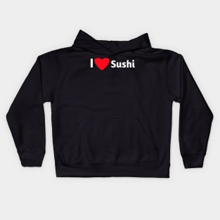 I love sushi for sushi lovers Kids Hoodie